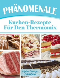 Cover Phänomenale Kuchen-Rezepte für den Thermomix (eBook, ePUB)