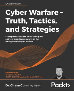 Cyber Warfare - Truth, Tactics, and Strategies - Cunningham, Chase