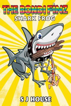 The Bondi Finz Book Two: Shark Frog - House, S. J.
