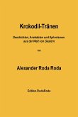 Krokodil-Tränen: Geschichten, Anekdoten und Aphorismen aus der Welt von Gestern (eBook, ePUB)