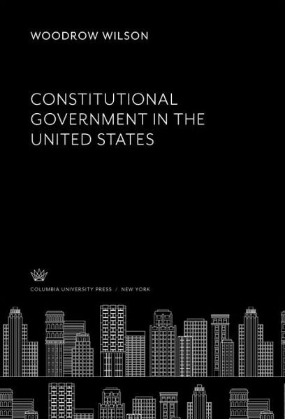 Constitutional Government in the United States (eBook, PDF)
