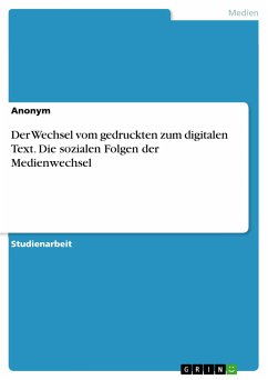 Der Wechsel vom gedruckten zum digitalen Text. Die sozialen Folgen der Medienwechsel (eBook, PDF)