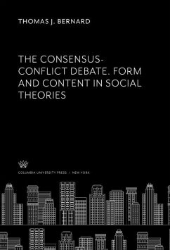 Cover The Consensus-Conflict Debate. Form and Content in Social Theories (eBook, PDF)