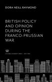 British Policy and Opinion During the Franco-Prussian War (eBook, PDF)
