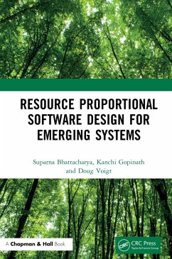Resource Proportional Software Design for Emerging Systems (eBook, ePUB) - Bhattacharya, Suparna; Gopinath, Kanchi; Voigt, Doug