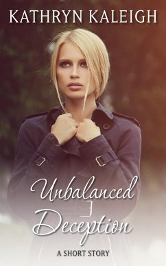 Unbalanced Deception: A Short Story (eBook, ePUB) - Kaleigh, Kathryn