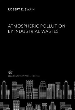 Atmospheric Pollution by Industrial Wastes (eBook, PDF) - E. Swain, Robert