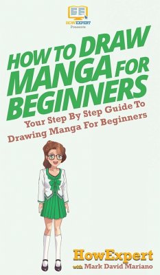How To Draw Manga For Beginners - Howexpert; Mariano, Mark David