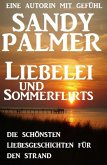 Liebelei und Sommerflirts - Die schönsten Liebesgeschichten für den Strand (eBook, ePUB)