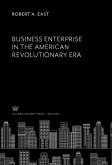 Business Enterprise in the American Revolutionary Era (eBook, PDF) Business Enterprise in the American Revolutionary Era (eBook, PDF)