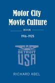 Motor City Movie Culture, 1916-1925 (eBook, ePUB)