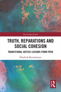 Truth, Reparations and Social Cohesion (eBook, PDF) - Bunselmeyer, Elisabeth
