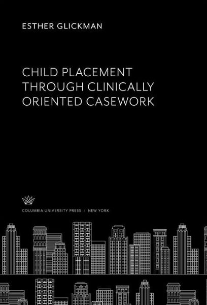Child Placement Through Clinically Oriented Casework (eBook, PDF)