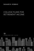 College Plans for Retirement Income (eBook, PDF) College Plans for Retirement Income (eBook, PDF)