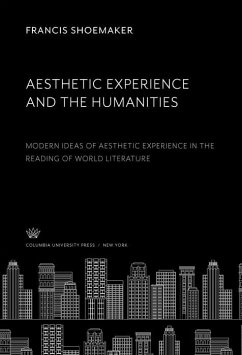 Aesthetic Experience and the Humanities (eBook, PDF) - Shoemaker, Francis