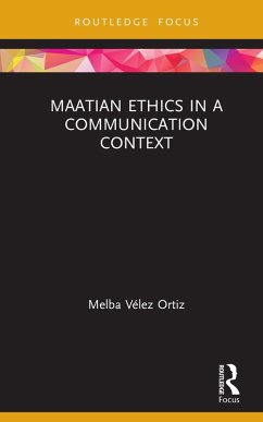 Maatian Ethics in a Communication Context (eBook, ePUB) - Vélez Ortiz, Melba