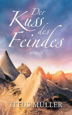 Der Kuss des Feindes (eBook, ePUB) - Müller, Titus