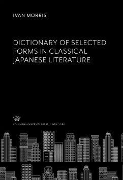 Dictionary of Selected Forms in Classical Japanese Literature (eBook, PDF) - Morris, Ivan