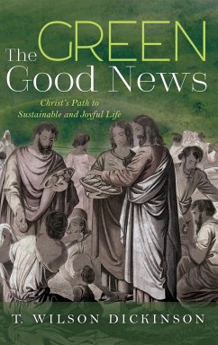 The Green Good News - Dickinson, T. Wilson