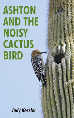 Ashton and the Noisy Cactus Bird - Kessler, Judy
