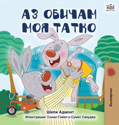 I Love My Dad (Bulgarian Edition) - Admont, Shelley; Books, Kidkiddos