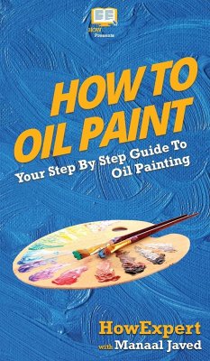 How To Oil Paint - Howexpert; Javed, Manaal