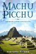 MACHU PICCHU:The History of Peru's Lost... - Bild 1