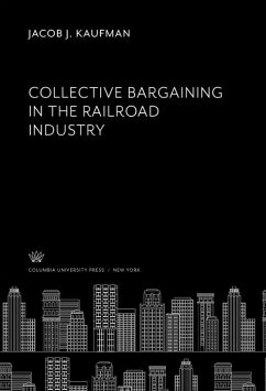 Cover Collective Bargaining in the Railroad Industry (eBook, PDF)