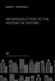 An Introduction to the History of History (eBook, PDF) An Introduction to the History of History (eBook, PDF)