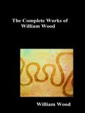 The Complete Works of William Wood (eBook, ePUB)