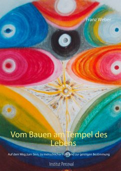 Vom Bauen am Tempel des Lebens (eBook, ePUB) - Weber, Franz