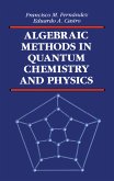 Algebraic Methods in Quantum Chemistry and Physics (eBook, ePUB)