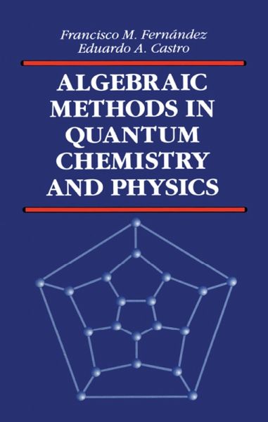 Algebraic Methods in Quantum Chemistry and Physics (eBook, ePUB) Algebraic Methods in Quantum Chemistry and Physics (eBook, ePUB)