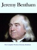 The Complete Works of Jeremy Bentham (eBook, ePUB)