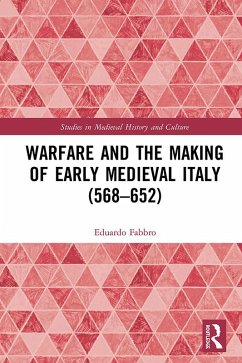 Warfare and the Making of Early Medieval Italy (568-652) (eBook, PDF) - Fabbro, Eduardo