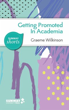 Getting Promoted in Academia (Sunway Shorts, #1) (eBook, ePUB) - Wilkinson, Graeme