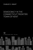 Democracy in the Connecticut Frontier Town of Kent (eBook, PDF)
