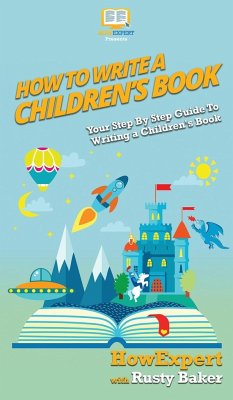 How To Write a Children's Book - Howexpert; Thompson, Catherine