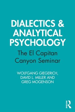 Dialectics & Analytical Psychology (eBook, PDF) - Giegerich, Wolfgang; Miller, David L.; Mogenson, Greg