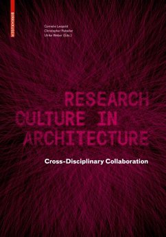 Research Culture in Architecture (eBook, PDF) - Leopold, Cornelie; Robeller, Christopher; Weber, Ulrike