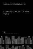Fernando Wood of New York (eBook, PDF) Fernando Wood of New York (eBook, PDF)