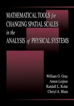 Mathematical Tools for Changing Scale in the Analysis of Physical Systems (eBook, ePUB) - Gray, William G.; Leijnse, Anton; Kolar, Randall L.; Blain, Cheryl A.
