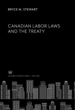 Canadian Labor Laws and the Treaty (eBook, PDF) - Stewart, Bryce M.