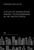 A Study of Assimilation Among the Roumanians in the United States (eBook, PDF)