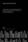 Roots of Bergson'S Philosophy (eBook, PDF)
