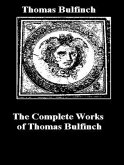The Complete Works of Thomas Bulfinch (eBook, ePUB)