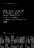 Emotions and Bodily Changes. a Survey of Literature on Psychosomatic Interrelationships 1910-1933 (eBook, PDF)