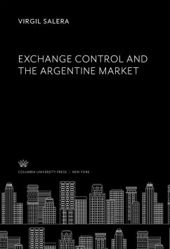 Exchange Control and the Argentine Market (eBook, PDF) - Salera, Virgil