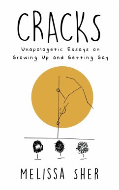 Cover Cracks: Unapologetic Essays on Growing Up and Getting Gay (eBook, ePUB)