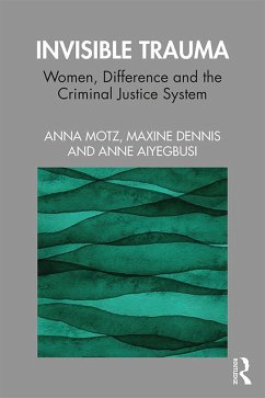 Invisible Trauma (eBook, PDF) - Motz, Anna; Dennis, Maxine; Aiyegbusi, Anne